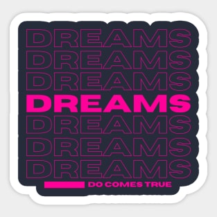 Dreams Do Come True Sticker